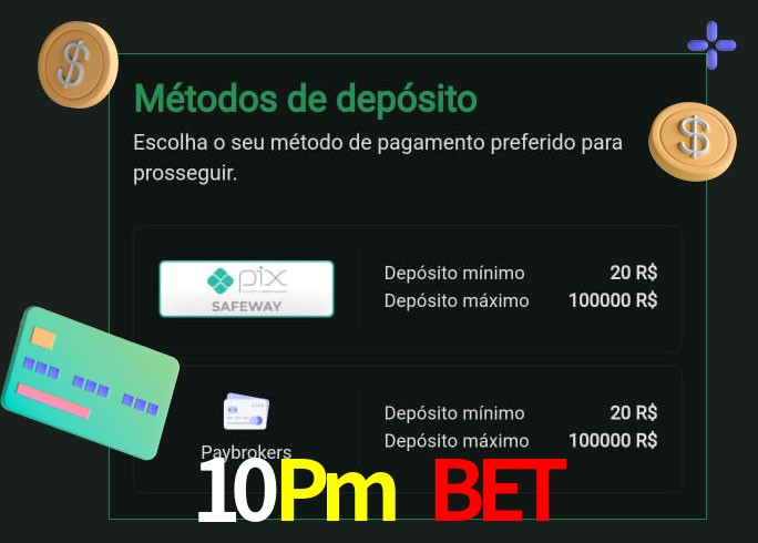 O cassino 10Pm Bet oferece uma grande variedade de métodos de pagamento